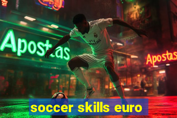 soccer skills euro